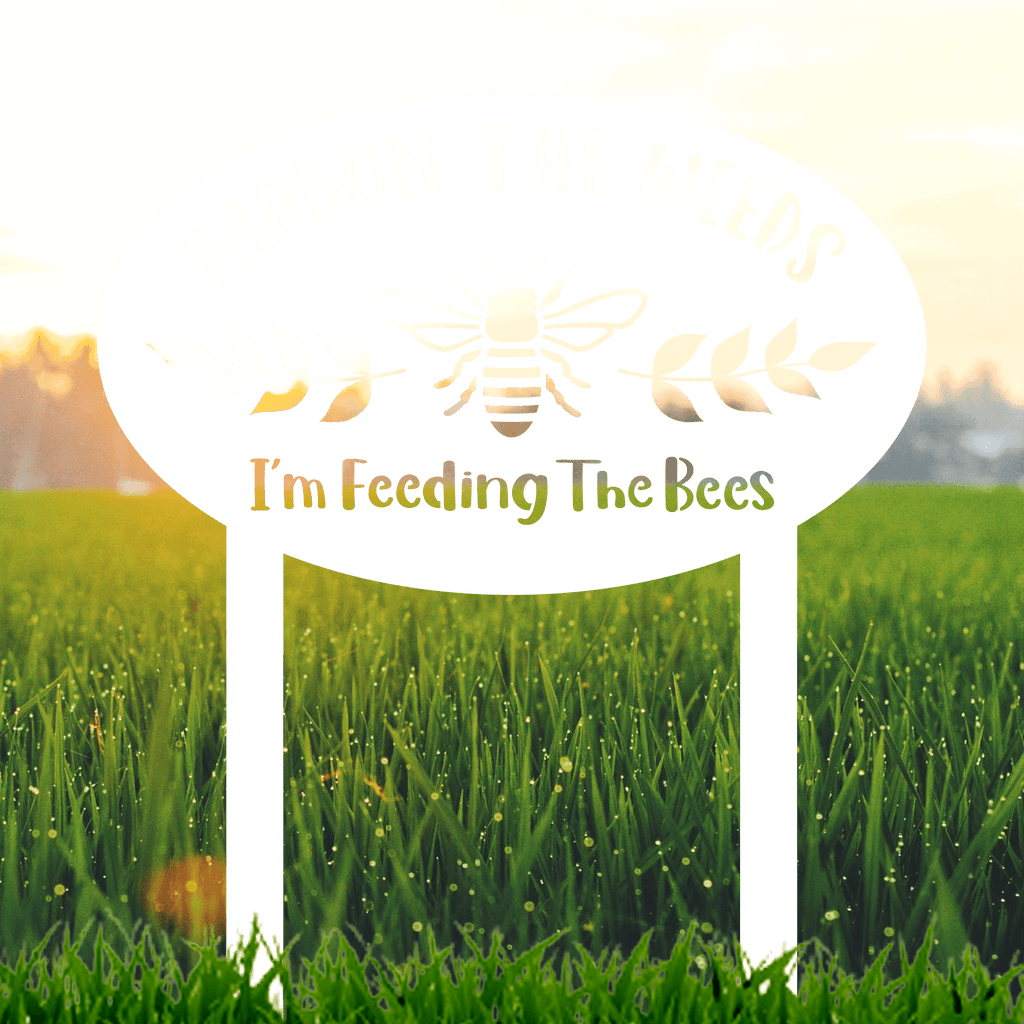 Eveokoki Pardon Our Weeds We're Feeding The Bees Do Not Mow Sign for Eveokoki Pardon Our Weeds We're Feeding The Bees Do Not Mow Sign for