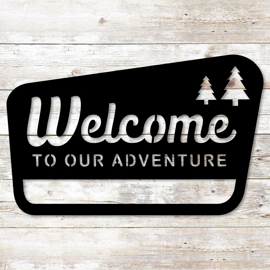 Custom Welcome To Our Adventure Sign