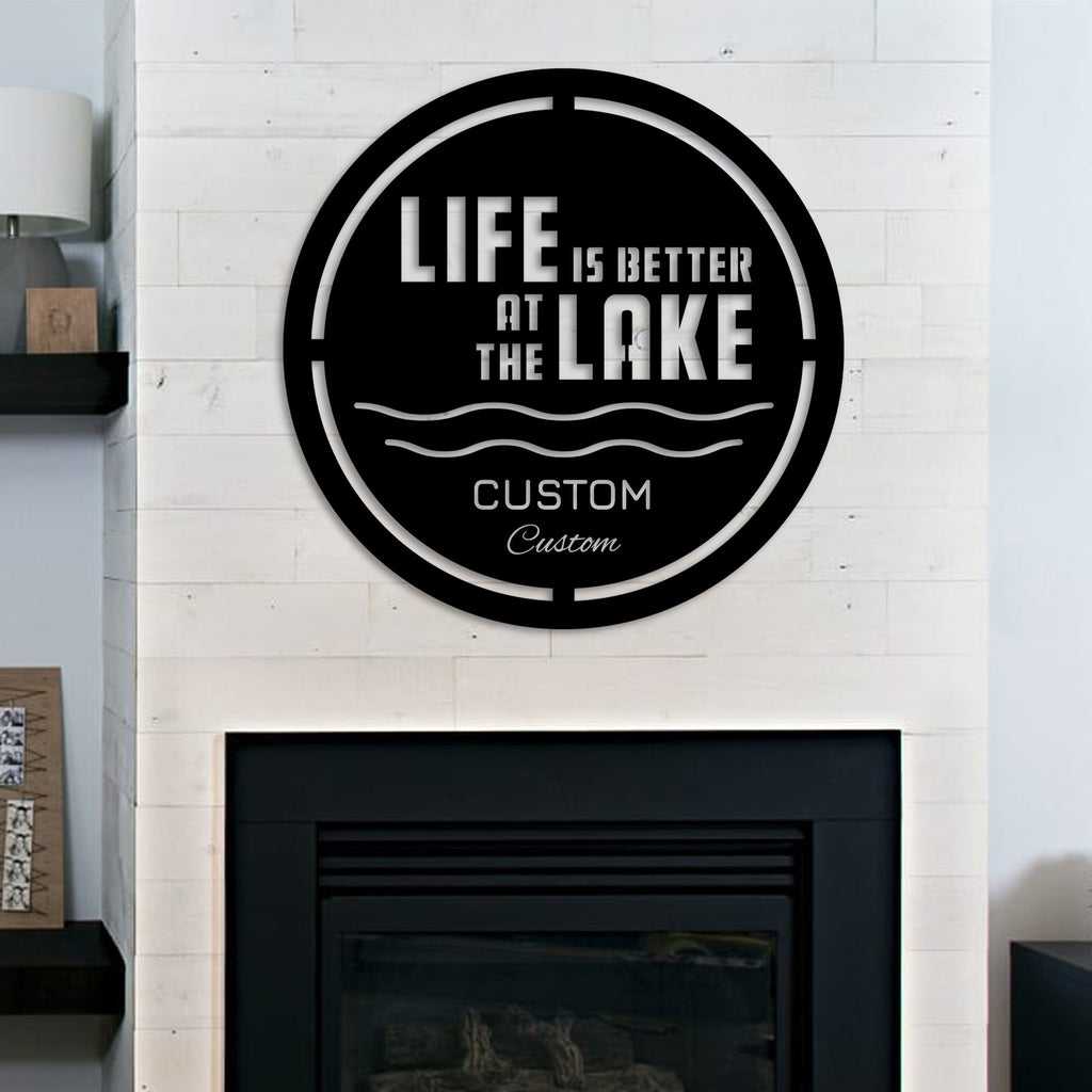 Custom Life Is Better At The Lake Sign