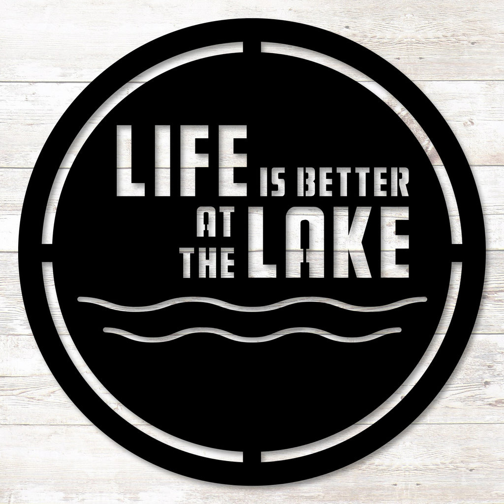 Custom Life Is Better At The Lake Sign