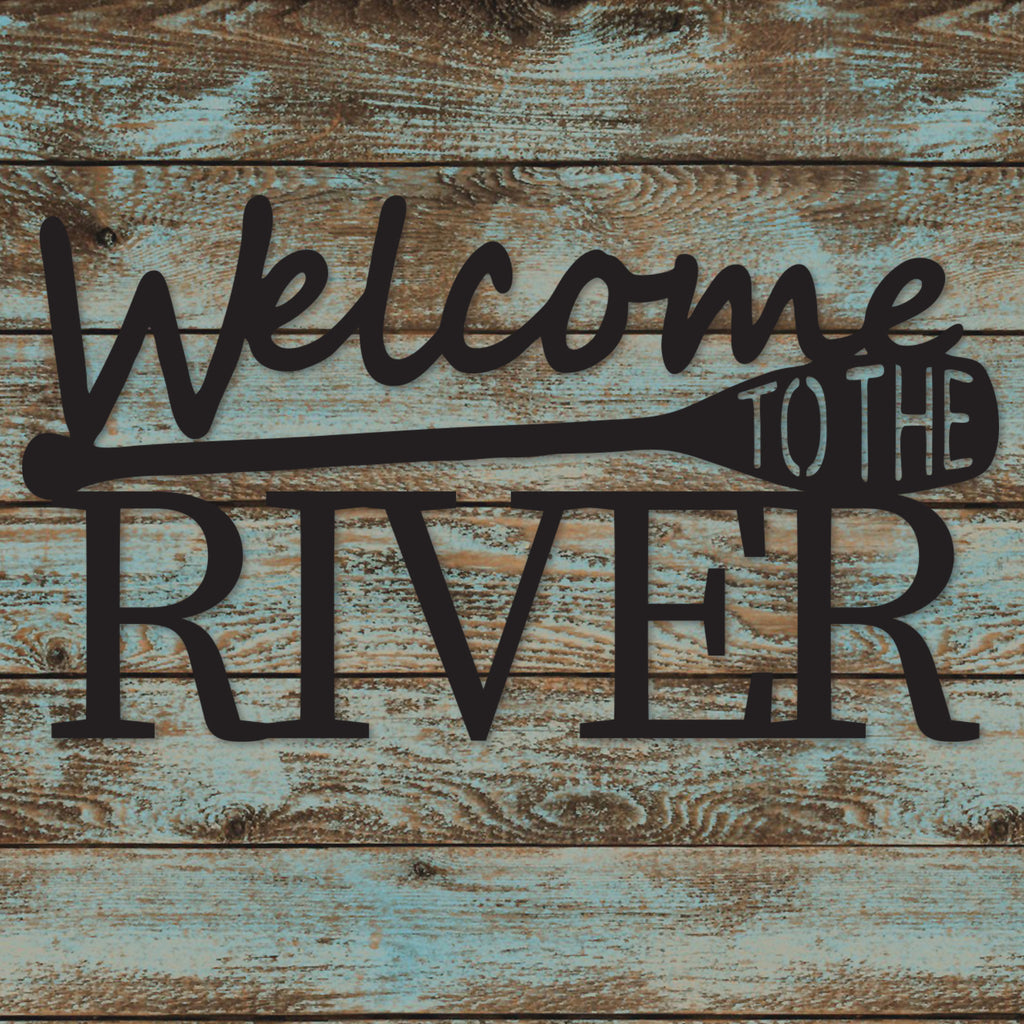 Welcome to the River Metal Sign