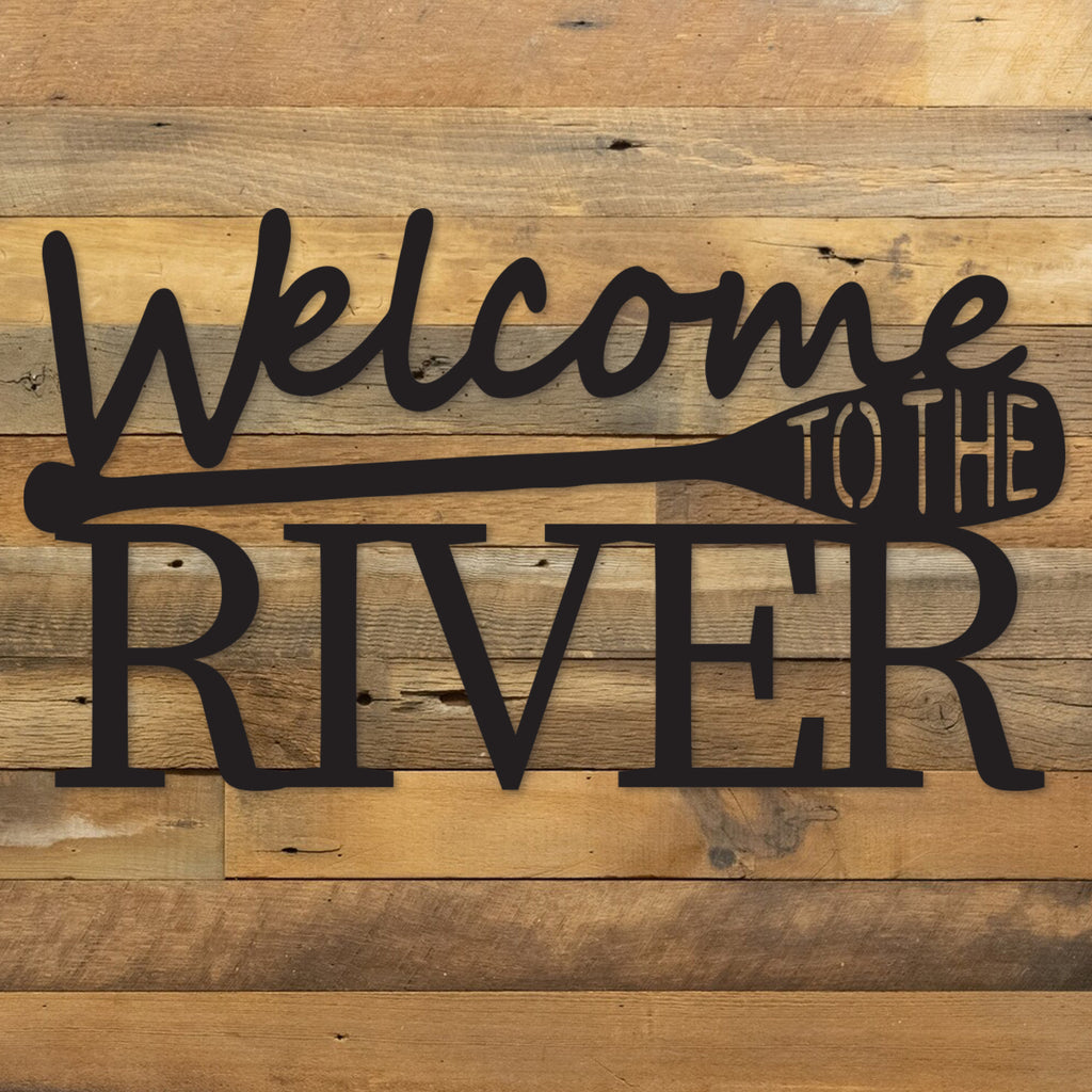 Welcome to the River Metal Sign