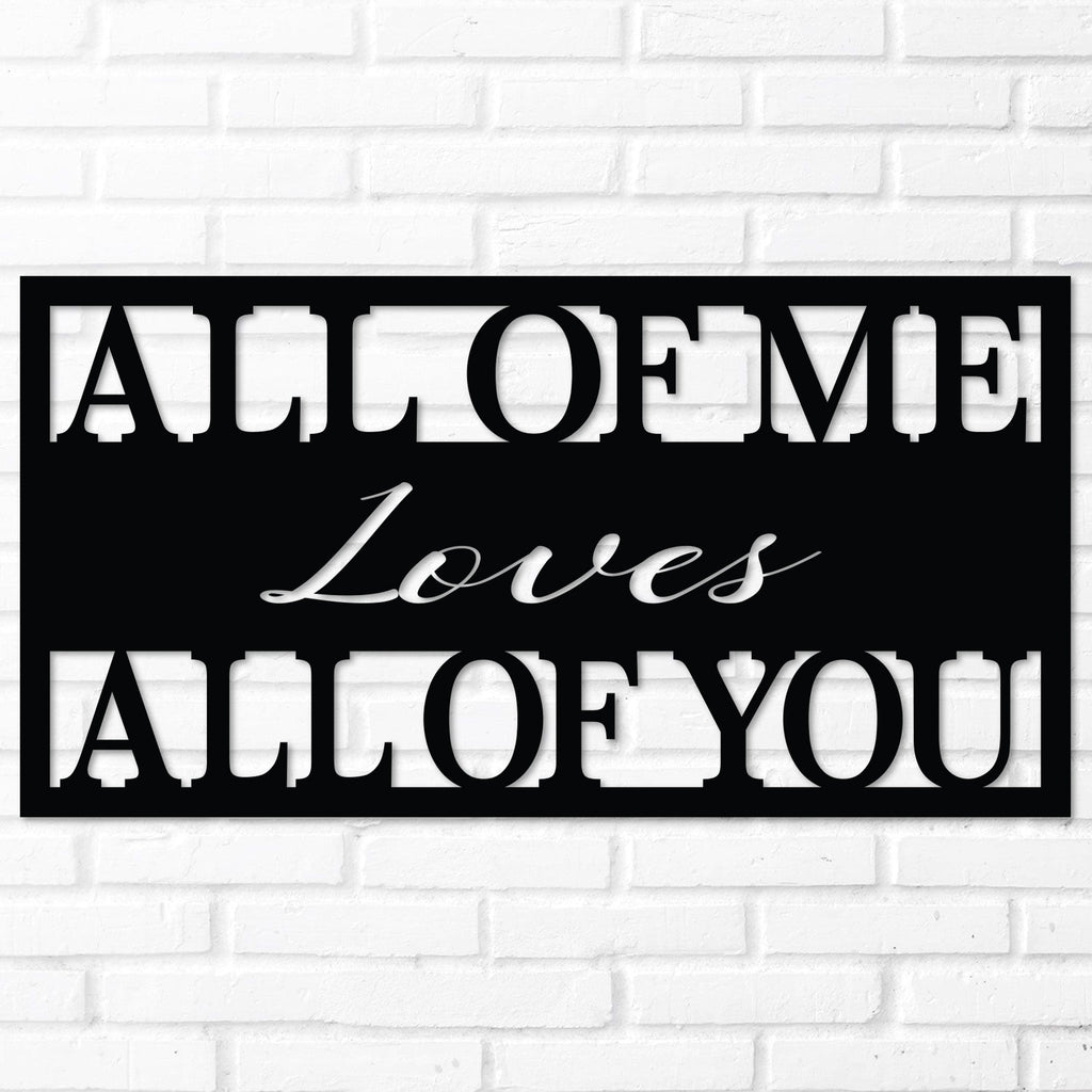 All Of Me Loves All Of You Metal Wall Art