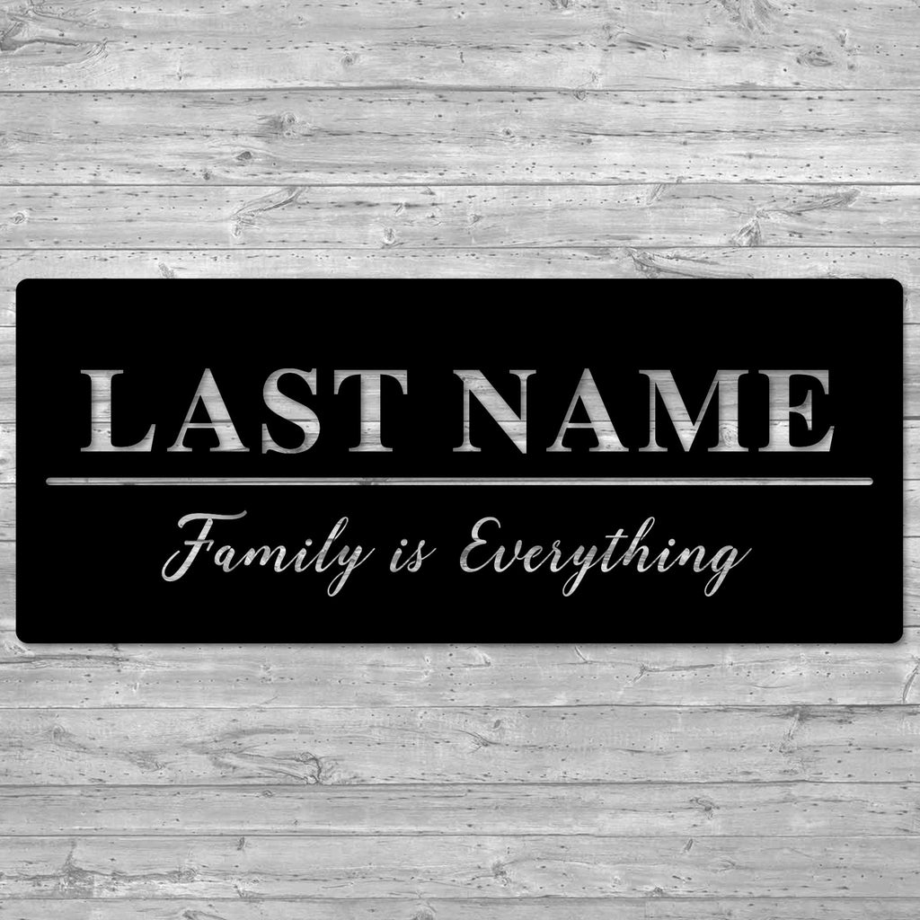 Family is Everything Custom Metal Sign