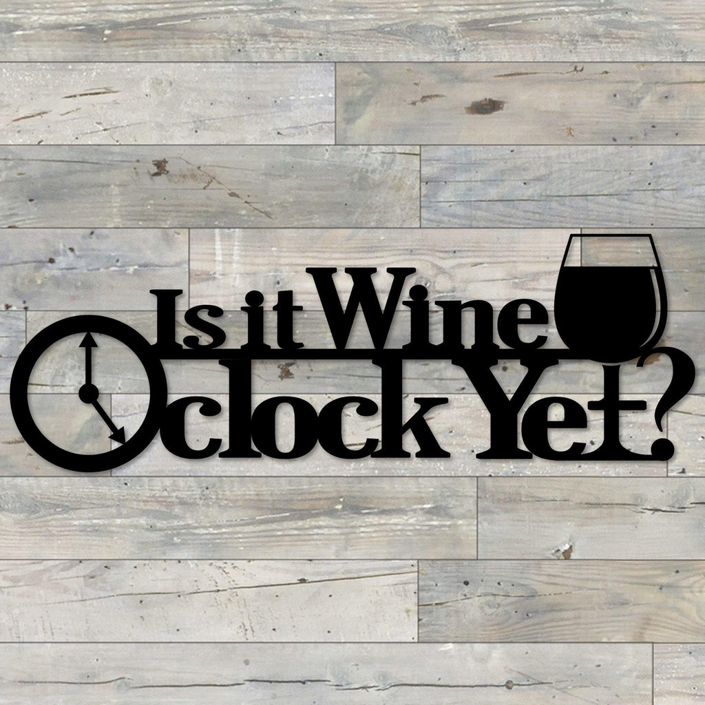 Is it Wine O'clock Yet? Metal Word Art