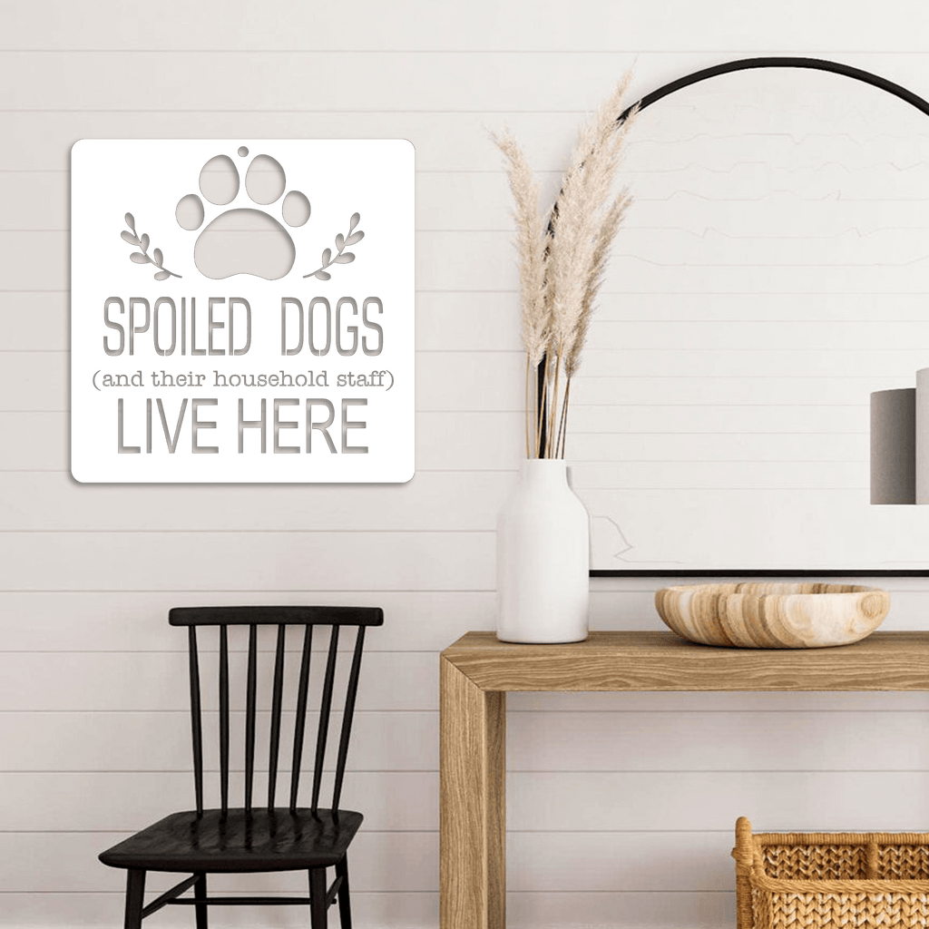 Spoiled Dogs Live Here Metal Wall Art